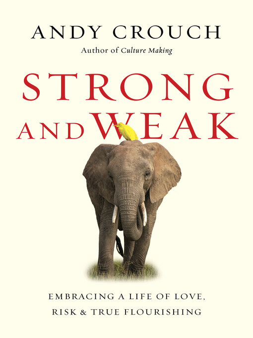 Title details for Strong and Weak by Andy Crouch - Wait list